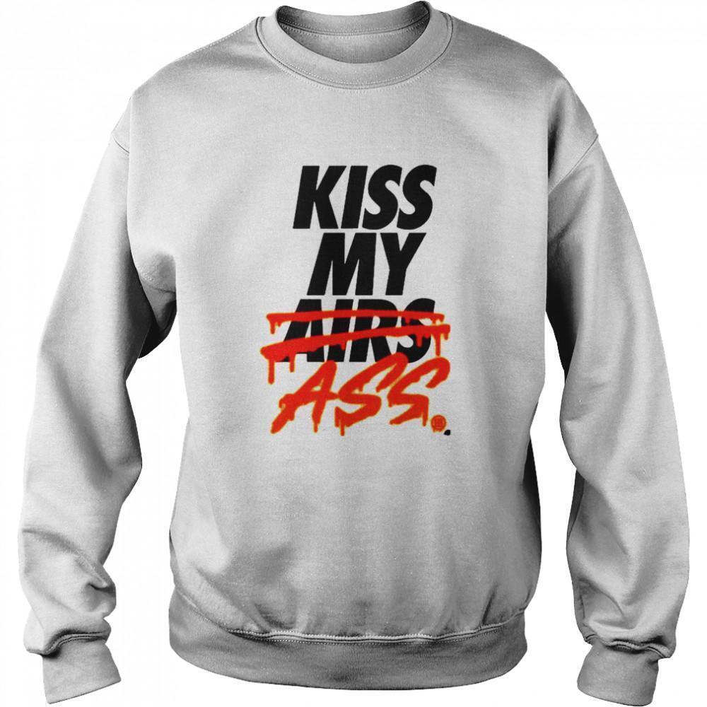 Kiss My Airs Ass Sweatshirt